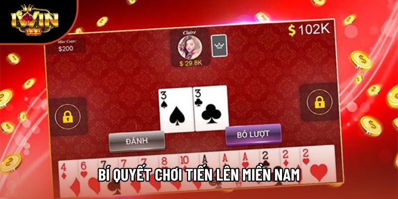 Bí Quyết Chơi Tiến Lên Miền Nam - Hiệu Quả Và An Toàn 