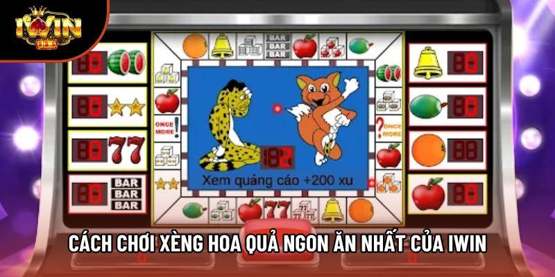 Cách chơi xèng hoa quả ngon ăn nhất của Iwin
