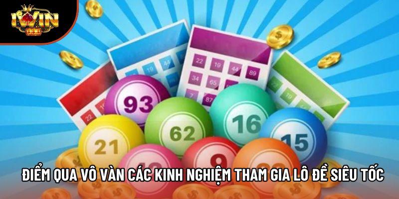 Điểm qua vô vàn các kinh nghiệm tham gia lô đề siêu tốc Điểm qua vô vàn các kinh nghiệm tham gia lô đề siêu tốc