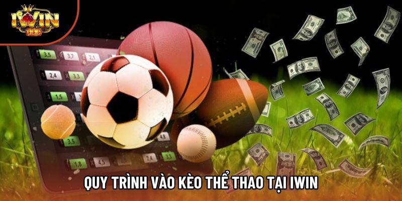 Quy trình vào kèo thể thao tại IWIN