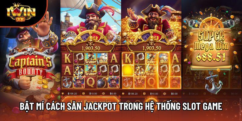 Bật mí cách săn Jackpot trong hệ thống slot game