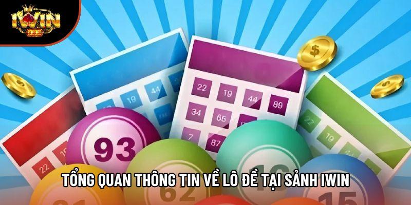 Tổng quan thông tin về lô đề tại sảnh Iwin Tổng quan thông tin về lô đề tại sảnh Iwin